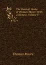 The Poetical Works of Thomas Moore: With a Memoir, Volume 3 - Thomas Moore