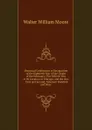 Historical Celebration in Recognition of the Eightieth Year of the Origin of the Seminary: The Fiftieth Year of Its Location in Chicago, and the One . First and Second, Nineteen Hundred and Nine - Walter William Moore