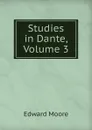 Studies in Dante, Volume 3 - Edward Moore