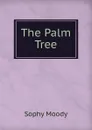 The Palm Tree - Sophy Moody