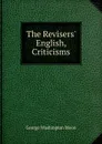 The Revisers. English, Criticisms - George Washington Moon