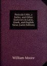 Pericula Urbis, a Satire, and Other Exercises in Latin, Greek, and English Verse (Latin Edition) - William Moore