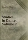 Studies in Dante, Volume 2 - Edward Moore