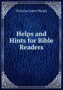 Helps and Hints for Bible Readers - Nicholas James Moody