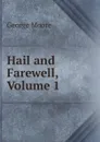 Hail and Farewell, Volume 1 - Moore George