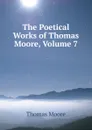 The Poetical Works of Thomas Moore, Volume 7 - Thomas Moore