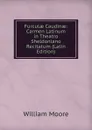 Furculae Caudinae: Carmen Latinum in Theatro Sheldoniano Recitatum (Latin Edition) - William Moore