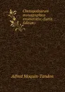 Chenopodearum monographica enumeratio; (Latin Edition) - Alfred Moquin-Tandon