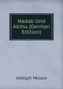 Nadab Und Abihu (German Edition) - Adolph Moses