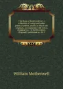 The Harp of Renfrewshire: a collection of songs and other poetical pieces, (many of which are original), accompanied with notes, explanatory, . of Renfrewshire. Originally published in 1819 - William Motherwell