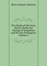 Five Books of the Lives, Heroic Deeds and Sayings of Gargantua and His Son Pantagruel, Volume 2 - Peter Anthony Motteux