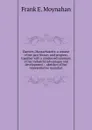 Danvers, Massachusetts: a resume of her past history and progress, together with a condensed summary of her industrial advantages and development : . sketches of her representative manufact - Frank E. Moynahan