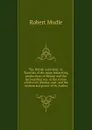 The British naturalist, or, Sketches of the more interesting productions of Britain and the surrounding sea: in the scenes which they inhabit, and . and the wisdom and power of its Author - Robert Mudie