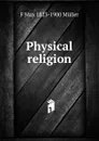 Physical religion - F Max 1823-1900 Muller
