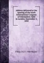 Address delivered at the opening of the ninth International Congress of Orientalists: held in London, September 5, 1892 - F Max 1823-1900 Muller