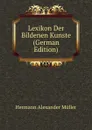 Lexikon Der Bildenen Kunste (German Edition) - Hermann Alexander Müller