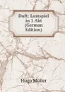 Duft: Lustspiel in 1 Akt (German Edition) - Hugo Müller