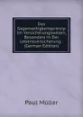 Das Gegenseitigkeitsprinzip Im Versicherungswesen, Besonders in Der Lebensversicherung . (German Edition) - Paul Müller