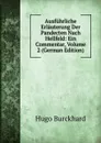 Ausfuhrliche Erlauterung Der Pandecten Nach Hellfeld: Ein Commentar, Volume 2 (German Edition) - Hugo Burckhard