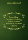 Pamphlets - Germanic Philology and Literature, Volume 1 (German Edition) - Karl Müllenhoff