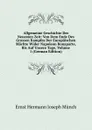 Allgemeine Geschichte Der Neuesten Zeit: Von Dem Ende Des Grossen Kampfes Der Europaischen Machte Wider Napoleon Bonaparte, Bis Auf Unsere Tage, Volume 1 (German Edition) - Ernst Hermann Joseph Münch