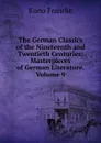 The German Classics of the Nineteenth and Twentieth Centuries: Masterpieces of German Literature, Volume 9 - Kuno Francke