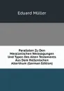 Parallelen Zu Den Messianischen Weissagungen Und Typen Des Alten Testaments Aus Dem Hellenischen Alterthum (German Edition) - Eduard Müller
