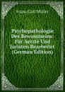 Psychopathologie Des Bewusstseins: Fur Aerzte Und Juristen Bearbeitet (German Edition) - Franz Carl Müller