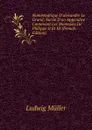 Numismatique D.alexandre Le Grand: Suivie D.un Appendice Contenant Les Monnaies De Philippe II Et III (French Edition) - Ludwig Müller