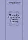 Allgemeine Ethnographie (German Edition) - Friedrich Müller