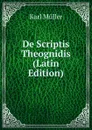 De Scriptis Theognidis (Latin Edition) - Karl Müller