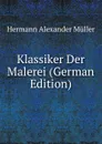 Klassiker Der Malerei (German Edition) - Hermann Alexander Müller