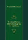 German Love: From the Papers of an Alien - Müller Friedrich Max