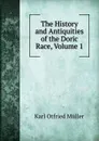 The History and Antiquities of the Doric Race, Volume 1 - Müller Karl Otfried