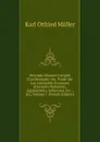 Nouveau Manuel Complet D.archeologie; Ou, Traite Sur Les Antiquites Grecques, Etrusques Romaines, Egyptiennes, Indiennes, Etc., Etc, Volume 1 (French Edition) - Müller Karl Otfried