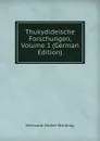 Thukydideische Forschungen, Volume 1 (German Edition) - Hermann Müller-Strübing