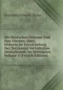 Die Deutschen Stamme Und Ihre Fursten, Oder, Historische Entwickelung Der Territorial-Verhaltnisse Deutschlands Im Mittelalter, Volume 5 (French Edition) - Ferdinand Heinrich Müller