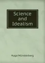 Science and Idealism - Hugo Münsterberg