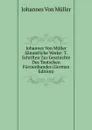 Johannes Von Muller Sammtliche Werke: T. Schriften Zur Geschichte Des Teutschen Furstenbundes (German Edition) - Johannes von Müller