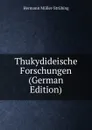 Thukydideische Forschungen (German Edition) - Hermann Müller-Strübing
