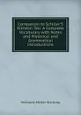 Companion to Schiller.S Wilhelm Tell: A Complete Vocabulary with Notes and Historical and Grammatical Introductions - Hermann Müller-Strübing