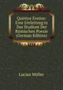 Quintus Ennius: Eine Einleitung in Das Studium Der Romischen Poesie (German Edition) - Müller Lucian