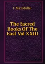 The Sacred Books Of The East Vol XXIII - Müller Friedrich Max