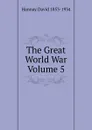 The Great World War Volume 5 - David Hannay