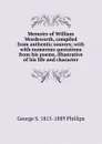 Memoirs of William Wordsworth, compiled from authentic sources; with with numerous quotations from his poems, illustrative of his life and character - George S. 1815-1889 Phillips