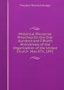 Historical Discourse Preached On the One Hundred and Fiftieth Anniversary of the Organization of the United Church: May 8Th, 1892 - Theodore Thornton Munger
