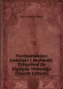 Nordmaendenes Gudelaere I Hedenold, Tilligemed De Vigtigste Heltesagn (Danish Edition) - Peter Andreas Munch