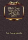 El Pano Pardo: Cronica De Un Villorrio En 1890 (Spanish Edition) - José Ortega Munilla