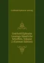 Gotthold Ephraim Lessings Samtliche Schriften, Volume 2 (German Edition) - Gotthold Ephraim Lessing
