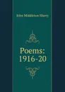 Poems: 1916-20 - John Middleton Murry